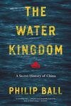 The Water Kingdom: A Secret History of China - 圖片 1