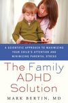 Family ADHD Solution: A Scientific Approach to Maximizing Your Child's Attention and Minimizing Parental Stress - 圖片 1