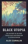 Black Utopia: The History of an Idea from Black Nationalism to Afrofuturism - 圖片 1