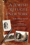 A Jewish Refugee in New York: Rivke Zilberg's Journal - 圖片 1