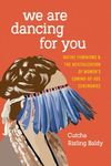 We Are Dancing for You: Native Feminisms and the Revitalization of Women's Coming-Of-Age Ceremonies - 圖片 1