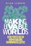 Making Livable Worlds: Afro-Puerto Rican Women Building Environmental Justice - 圖片 1