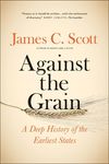 Against the Grain: A Deep History of the Earliest States - 圖片 1