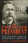 The Unexpected President: The Life and Times of Chester A. Arthur - 圖片 1