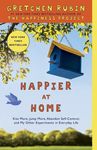 Happier at Home: Kiss More, Jump More, Abandon Self-Control, and My Other Experiments in Everydaylife - 圖片 1