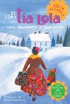 De como tia Lola vino (de visita) a quedarse (How Aunt Lola Came to (Visit) StaySpanish Edition) - 圖片 1