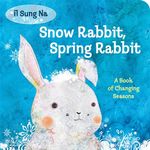 Snow Rabbit, Spring Rabbit: A Book of Changing Seasons - 圖片 1