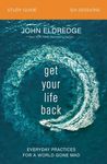 Get Your Life Back Study Guide: Everyday Practices for a World Gone Mad - 圖片 1