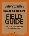 Wild at Heart Field Guide, Revised Edition: Discovering the Secret of a Man's Soul - 圖片 1