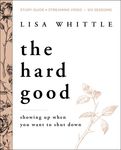 The Hard Good Bible Study Guide Plus Streaming Video: Showing Up When You Want to Shut Down - 圖片 1