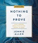 Nothing to Prove Bible Study Guide Plus Streaming Video: Eight-Session Bible Study in the Gospel of John - 圖片 1