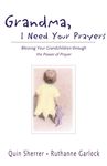 Grandma, I Need Your Prayers: Blessing Your Grandchildren Through the Power of Prayer - 圖片 1