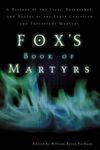 Fox's Book of Martyrs: A History of the Lives, Sufferings, and Deaths of the Early Christian and Protestant Martyrs - 圖片 1