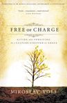 Free of Charge: Giving and Forgiving in a Culture Stripped of Grace - 圖片 1
