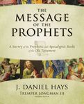 The Message of the Prophets: A Survey of the Prophetic and Apocalyptic Books of the Old Testament - 圖片 1