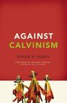 Against Calvinism: Rescuing God's Reputation from Radical Reformed Theology - 圖片 1