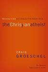 The Christian Atheist Bible Study Participant's Guide: Believing in God But Living as If He Doesn't Exist - 圖片 1