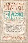 Hands Free Mama: A Guide to Putting Down the Phone, Burning the To-Do List, and Letting Go of Perfection to Grasp What Really Matters! - 圖片 1
