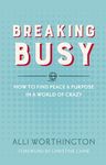 Breaking Busy: How to Find Peace and Purpose in a World of Crazy - 圖片 1