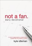 Not a Fan Daily Devotional: 75 Days to Becoming a Completely Committed Follower of Jesus - 圖片 1