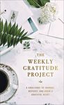 The Weekly Gratitude Project: A Challenge to Journal, Reflect, and Grow a Grateful Heart (a 52-Week Guided Devotional Journal) - 圖片 1