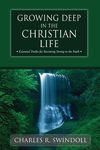 Growing Deep in the Christian Life: Essential Truths for Becoming Strong in the Faith - 圖片 1