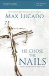 He Chose the Nails Bible Study Guide: What God Did to Win Your Heart - 圖片 1