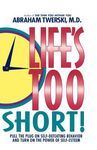 Life's Too Short!: Pull the Plug on Self-Defeating Behavior and Turn on the Power of Self-Esteem - 圖片 1