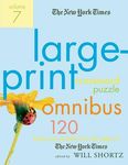 The New York Times Large-Print Crossword Puzzle Omnibus, Volume 7: 120 Large-Print Puzzles from the Pages of the New York Times - 圖片 1