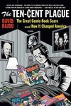 The Ten-Cent Plague: The Great Comic-Book Scare and How It Changed America - 圖片 1
