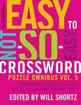 The New York Times Easy to Not-So-Easy Crossword Puzzle Omnibus Volume 5: 200 Monday--Saturday Crosswords from the Pages of the New York Times - 圖片 1