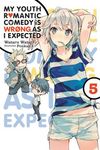 My Youth Romantic Comedy Is Wrong, as I Expected, Vol. 5 (Light Novel): Volume 5 - 圖片 1