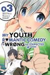 My Youth Romantic Comedy Is Wrong, as I Expected @ Comic, Vol. 3 (Manga): Volume 3 - 圖片 1