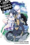 Is It Wrong to Try to Pick Up Girls in a Dungeon?, Vol. 1 (Light Novel) - 圖片 1