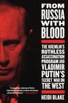 From Russia with Blood: The Kremlin's Ruthless Assassination Program and Vladimir Putin's Secret War on the West - 圖片 1