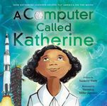 A Computer Called Katherine: How Katherine Johnson Helped Put America on the Moon - 圖片 1