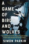 A Game of Birds and Wolves: The Ingenious Young Women Whose Secret Board Game Helped Win World War II - 圖片 1