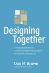 Designing Together: The collaboration and conflict management handbook for creative professionals - 圖片 1