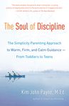 The Soul of Discipline: The Simplicity Parenting Approach to Warm, Firm, and Calm Guidance -- From Toddlers to Teens - 圖片 1