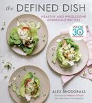 The Defined Dish: Whole30 Endorsed, Healthy and Wholesome Weeknight Recipes - 圖片 1