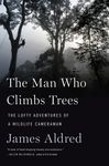 The Man Who Climbs Trees: The Lofty Adventures of a Wildlife Cameraman - 圖片 1