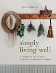 Simply Living Well: A Guide to Creating a Natural, Low-Waste Home - 圖片 1