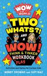 Wow in the World: Two Whats?! and a Wow! Think & Tinker Playbook: Activities and Games for Curious Kids - 圖片 1