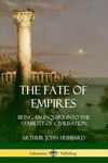 The Fate of Empires: Being an Inquiry Into the Stability of Civilization - 圖片 1