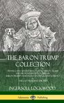 The Baron Trump Collection: Travels and Adventures of Little Baron Trump and his Wonderful Dog Bulger, Baron Trump's Marvelous Underground Journey & T - 圖片 1