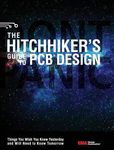 The Hitchhiker's Guide to PCB Design: Things You Wish You Knew Yesrerday and Will Need to Know Tomorrow - 圖片 1