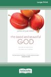 The Good and Beautiful God: Falling in Love with the God Jesus Knows (Apprentice (IVP Books) (16pt Large Print Edition) - 圖片 1