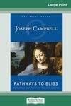 Pathways to Bliss: Mythology and Personal Transformation (16pt Large Print Edition) - 圖片 1