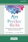 The Art of Psychic Reiki: Developing Your Intuitive and Empathic Abilities for Energy Healing (16pt Large Print Edition) - 圖片 1