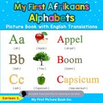 My First Afrikaans Alphabets Picture Book with English Translations: Bilingual Early Learning & Easy Teaching Afrikaans Books for Kids - 圖片 1